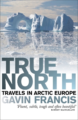 True North: Travels in Arctic Europe book
