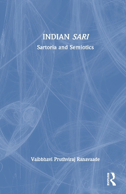 Indian Sari: Sartoria and Semiotics book