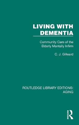Living with Dementia: Community Care of the Elderly Mentally Infirm book