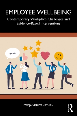 Employee Wellbeing: Contemporary Workplace Challenges and Evidence-Based Interventions by Pooja Vishwanathan