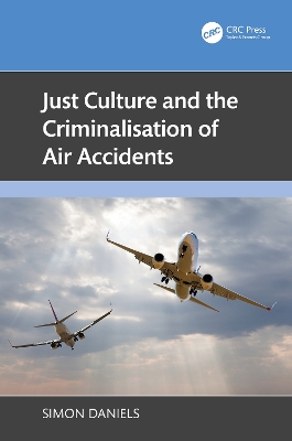 Just Culture and the Criminalisation of Air Accidents book