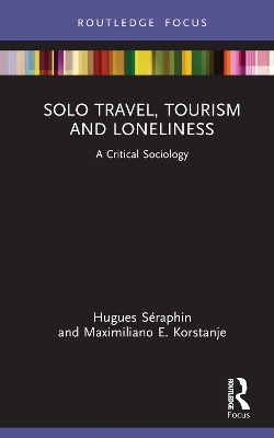 Solo Travel, Tourism and Loneliness: A Critical Sociology book