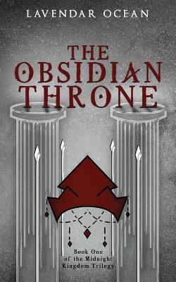 The Obsidian Throne: Book One of the Midnight Kingdom Trilogy book