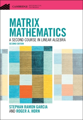 Matrix Mathematics: A Second Course in Linear Algebra book