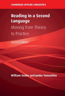 Reading in a Second Language: Moving from Theory to Practice by William Grabe