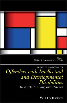 The Wiley Handbook on Offenders with Intellectual and Developmental Disabilities: Research, Training, and Practice book