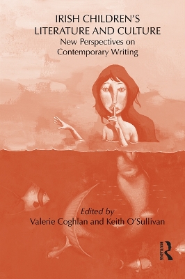 Irish Children's Literature and Culture: New Perspectives on Contemporary Writing by Keith O'Sullivan
