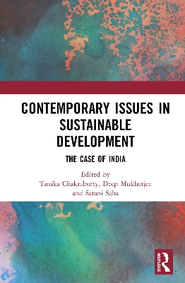 Contemporary Issues in Sustainable Development: The Case of India by Tanika Chakraborty