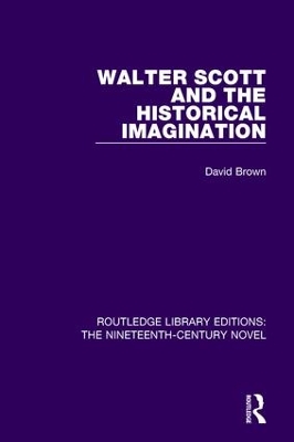 Walter Scott and the Historical Imagination by David Brown