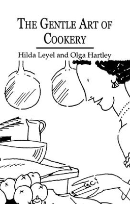 Gentle Art of Cookery by Hilda Leyel