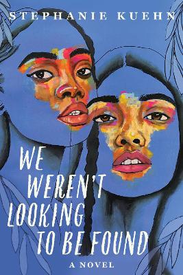 We Weren't Looking To Be Found book