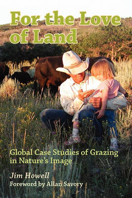 For the Love of Land: Global Case Studies of Grazing in Nature's Image book