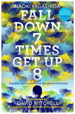 Fall Down Seven Times, Get Up Eight: A young man's voice from the silence of autism book