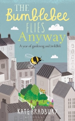 Bumblebee Flies Anyway by Kate Bradbury