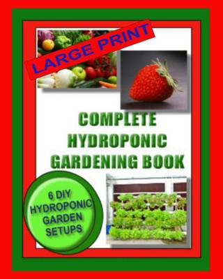 Complete Hydroponic Gardening Book book