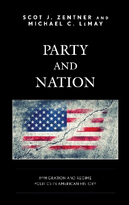 Party and Nation: Immigration and Regime Politics in American History book