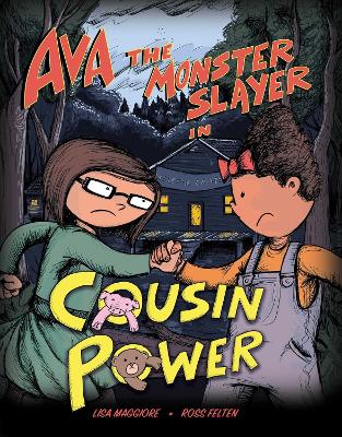 Ava the Monster Slayer: Cousin Power: Volume 2 by Lisa Maggiore