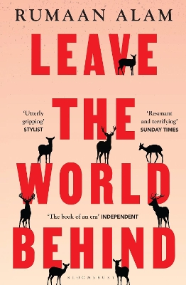 Leave the World Behind: 'The book of an era' Independent by Rumaan Alam