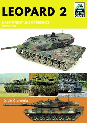 Leopard 2: NATO's First Line of Defence, 1979-2020 by David Grummitt