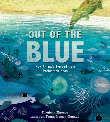 Out of the Blue: How Animals Evolved from Prehistoric Seas by Elizabeth Shreeve