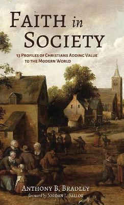 Faith in Society by Anthony B Bradley