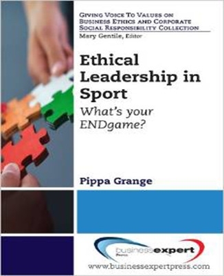 Ethical Leadership in Sport: What's Your End Game? book