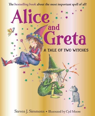 Alice and Greta: A Tale of Two Witches by Steven J Simmons