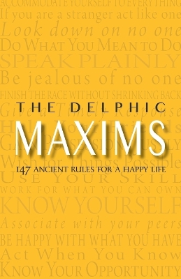 The Delphic Maxims: 147 Ancient Rules for a Happy Life book