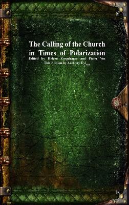 The Calling of the Church in Times of Polarization by Heleen Zorgdrager