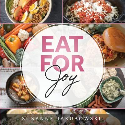 Eat for Joy: Eating for Mental Health book