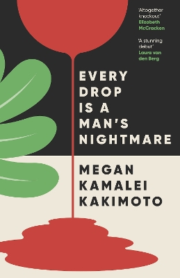 Every Drop Is a Man's Nightmare by Megan Kamalei Kakimoto