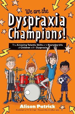 We are the Dyspraxia Champions!: The Amazing Talents, Skills and Everyday Life of Children with Dyspraxia book