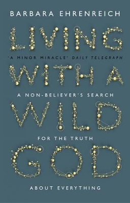 Living with a Wild God by Barbara Ehrenreich