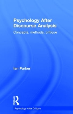 Psychology After Discourse Analysis by Ian Parker