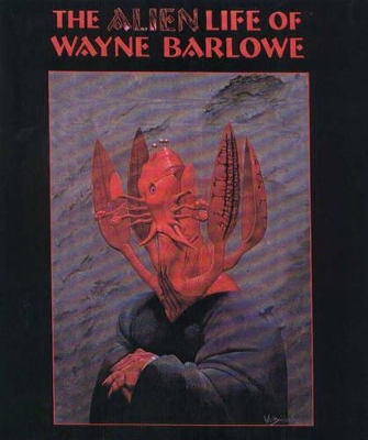 Alien Life of Wayne Barlowe book