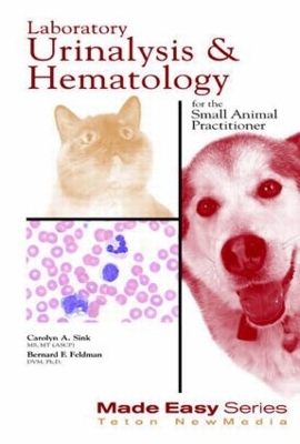 Laboratory Urinalysis and Hematology for the Small Animal Practitioner (Book+CD) book