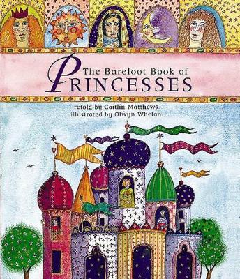 The Barefoot Book of Princesses by Caitlin Matthews