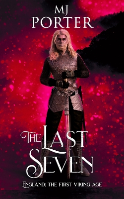 The Last Seven: England: The First Viking Age book