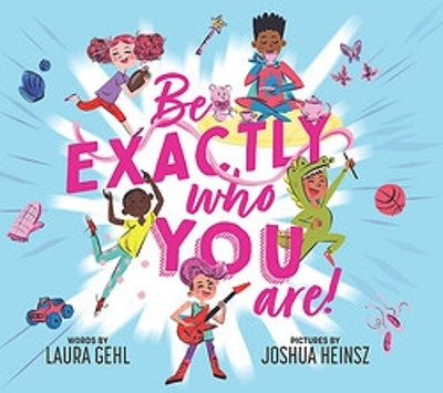 Be Exactly Who You Are! book