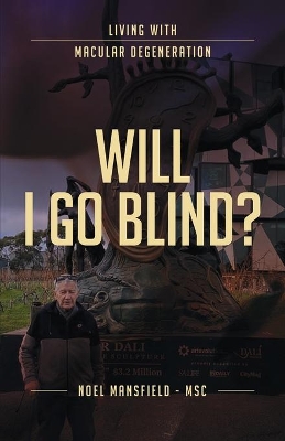 Will I Go Blind: Living with Macular Degeneration book
