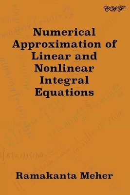 Numerical Approximation of Linear and Nonlinear Integral Equations book