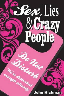 Sex, Lies & Crazy People book