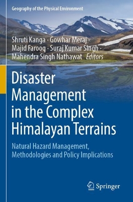 Disaster Management in the Complex Himalayan Terrains: Natural Hazard Management, Methodologies and Policy Implications book