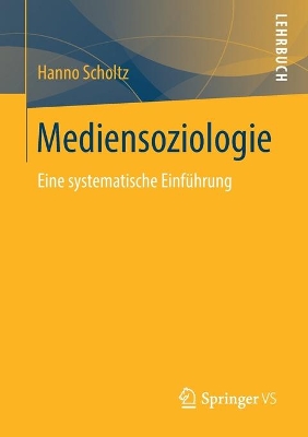 Mediensoziologie: Eine systematische Einführung book