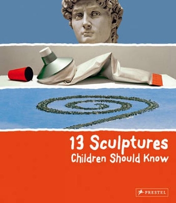 13 Sculptures Children Should Know book