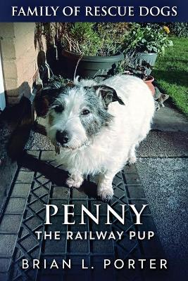 Penny The Railway Pup by Brian L Porter