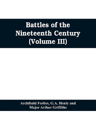 Battles of the nineteenth century (Volume III) book