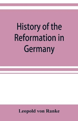 History of the reformation in Germany book