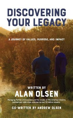 Discovering Your Legacy: A Journey of Values, Purpose, and Impact book