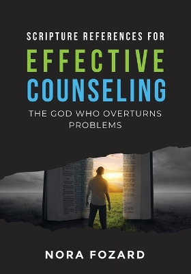 Scripture References for Effective Counseling: The God Who Overturns Problems book